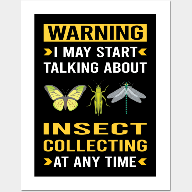 Warning Insect Collecting Collector Collect Insects Bug Bugs Entomology Entomologist Wall Art by Bourguignon Aror